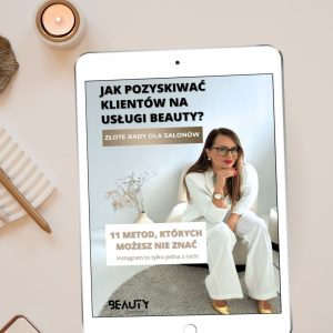 Jak pozyskiwać klientów na usługi beauty?